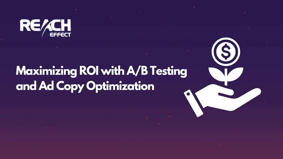 Maximizing ROI with AB Testing & Ad Copy Optimization