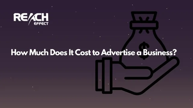 How​‍​‌‍​‍‌​‍​‌‍​‍‌ Much Does Advertising A Business Cost?