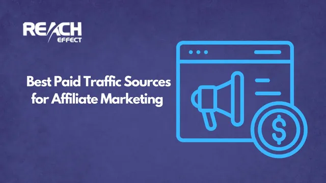 Best Paid Traffic Sources for Affiliate Marketing (And How to Monetize Every Click)