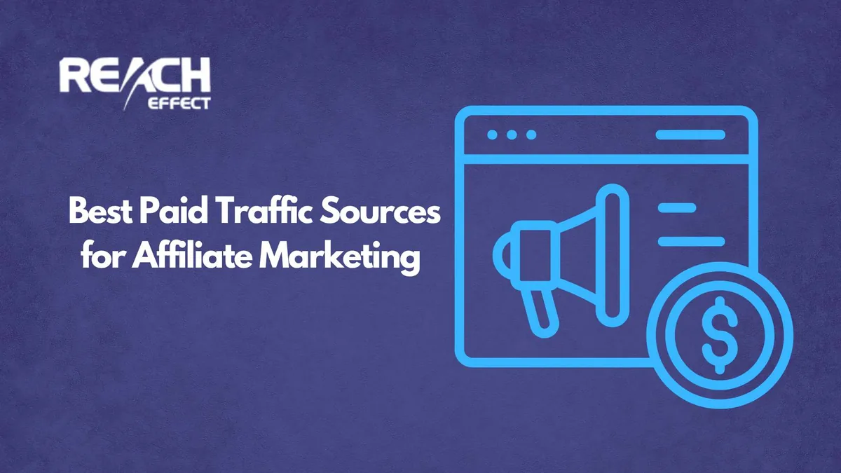 Best Paid Traffic Sources for Affiliate Marketing (And How to Monetize Every Click)