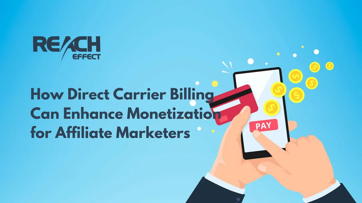 How Direct Carrier Billing Can Enhance Monetization for Affiliate Marketers