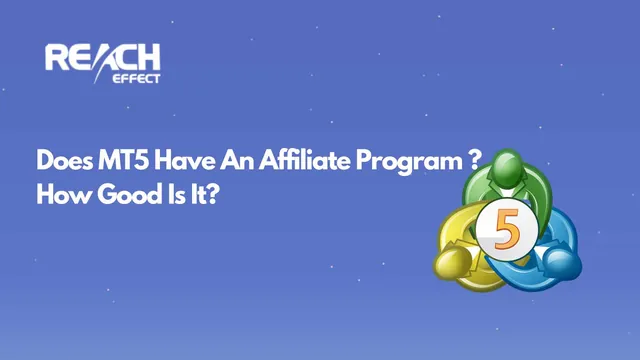 Does MT5 Have An Affiliate Program? How Good Is It?