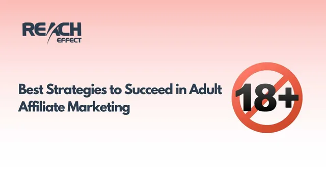 A Comprehensive Guide to Adult Affiliate Marketing
