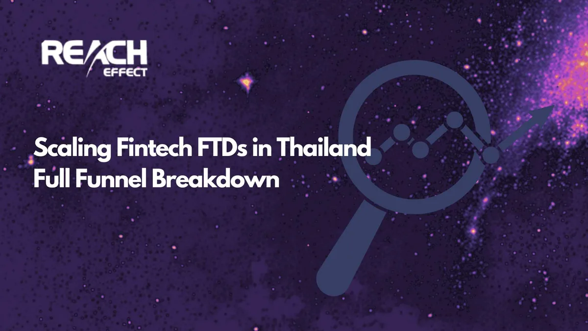 Case Study: Scaling Fintech FTDs in Thailand — Full Funnel Breakdown